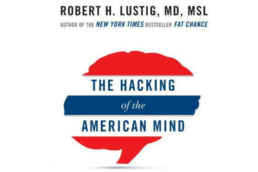 Robert Lustig The Hacking of the American Mind gratification