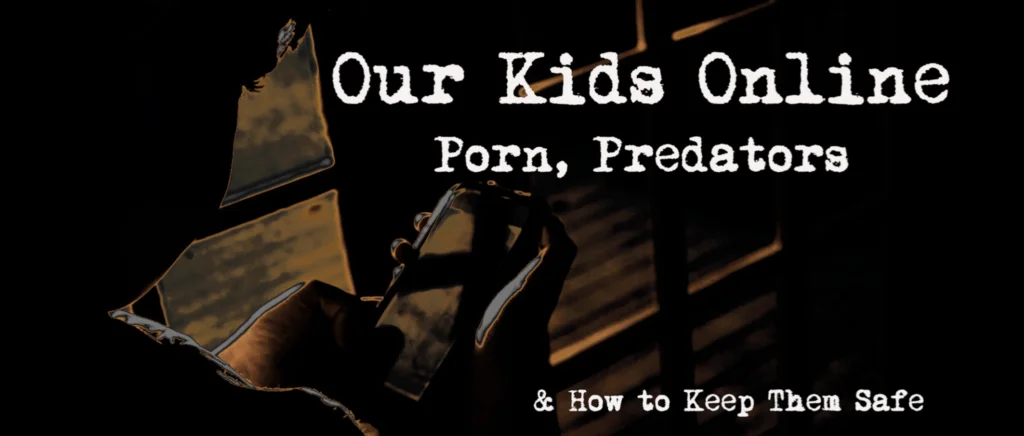Porn, predators & how to keep the safe