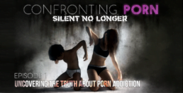 Confronting porn silent no longer